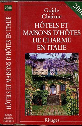 Hotels Et Maisons D'Hotes De Charme En Italie. Edition 2000 book