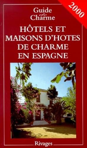 Hotels Et Maisons D'Hotes De Charme En Espagne. Edition 2000 Books