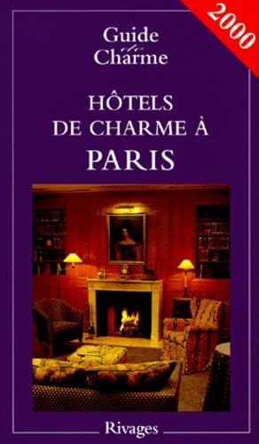 Hôtels et maisons d'hôtes de charme à Paris : Edition 2001 book