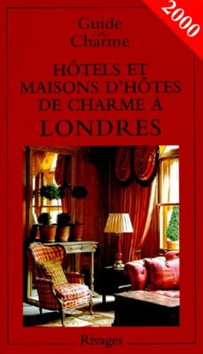 Hôtels et maisons d'hôtes de charme à Londres : Edition 2001 book