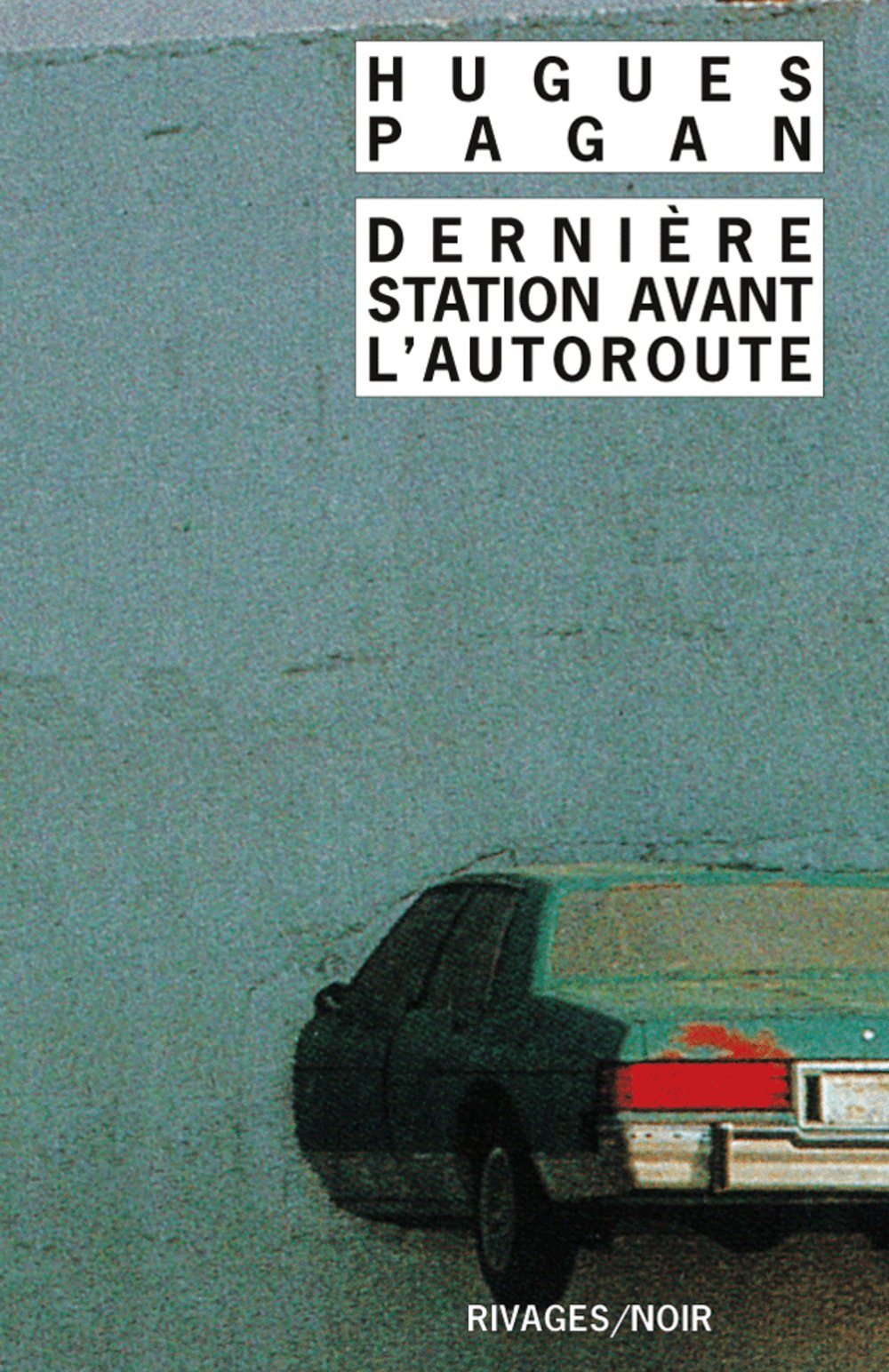 Dernière station avant l'autoroute_1_ere_ed - fermeture et bascule vers 9782743637521 Books