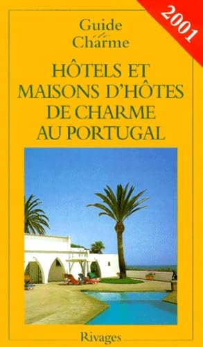 Hôtels et maisons d'hôtes de charme au Portugal 2001 book