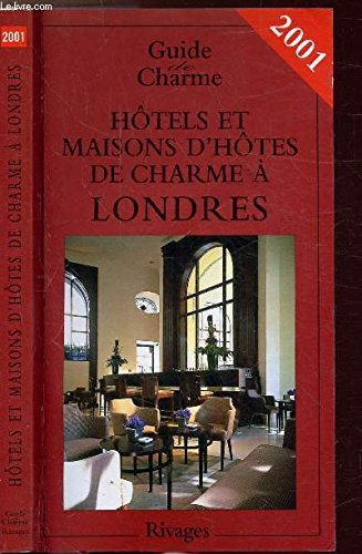 Hotels Et Maisons D'Hotes De Charme A Londres. Edition 2001 Books