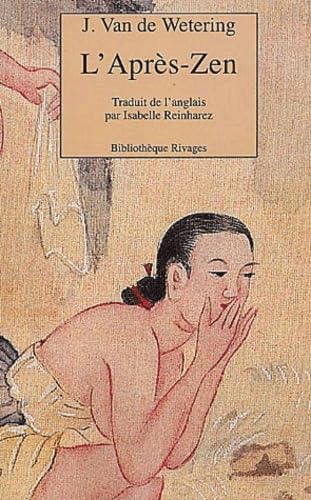 L'Apres-Zen. Experiences D'Un Disciple Zen Mis A Pied Books