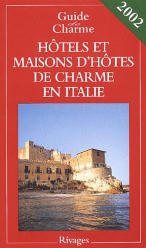 Guide de charme, 2002 : Hôtels et maisons d'hôtes de charme en Italie book