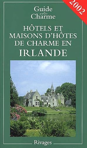 Hôtels et maisons d'hôtes de charme en Irlande: Edition 2002 Books