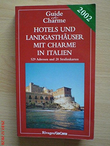 Hotels und Landgasthöfe mit Charme : In Italien 2002 Leisure, Home & Garden
