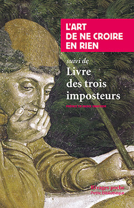 L'art de ne croire en rien. Livre des trois imposteurs Philosophy