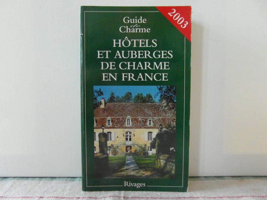Hôtels et auberges de charme en France 2003 book