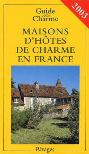 Maisons D'Hotes De Charme En France. Edition 2003 Books