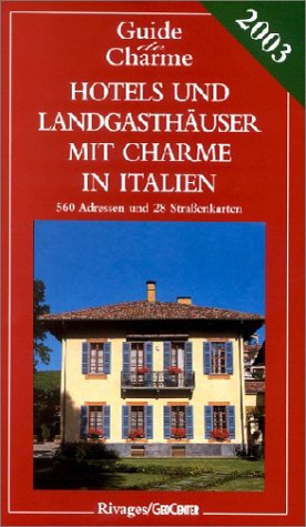 Hotels und Landgasthöfe mit Charme : In Italien 2002 Leisure, Home & Garden