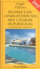 Hotels und Landgasthöfe mit Charme : In Portugal 2003 Leisure, Home & Garden