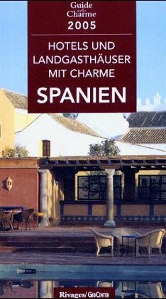 Hotels und Landgasthöfe mit Charme : In Spanien 2005 Books