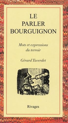 Le parler bourguignon: Mots et expressions du terroir Books