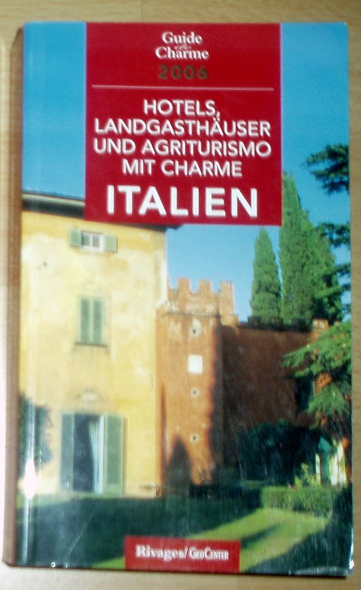 Guide de Charme. Hotels, Landgasthäuser und Agriturismo mit Charme in Italien Books