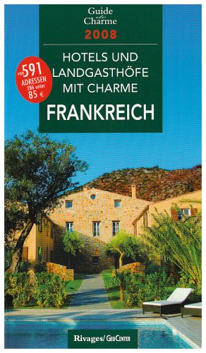 Hotels und Landgasthöfe mit Charme : In Frankreich 2008 Books