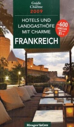 Hotels und Landgasthöfe mit Charme : In Frankreich 2009 Books