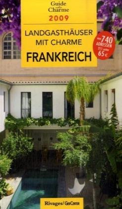 Landgasthäuser mit Charme Frankreich 2009 Maps & Plans