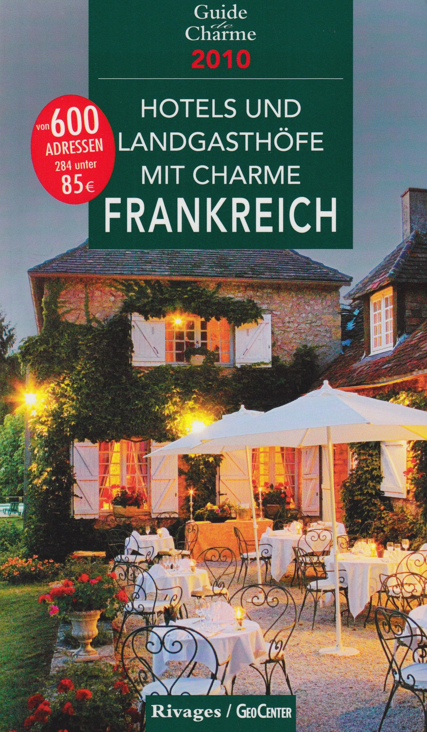 Hotels und Landgasthöfe mit Charme : In Frankreich 2010 Books