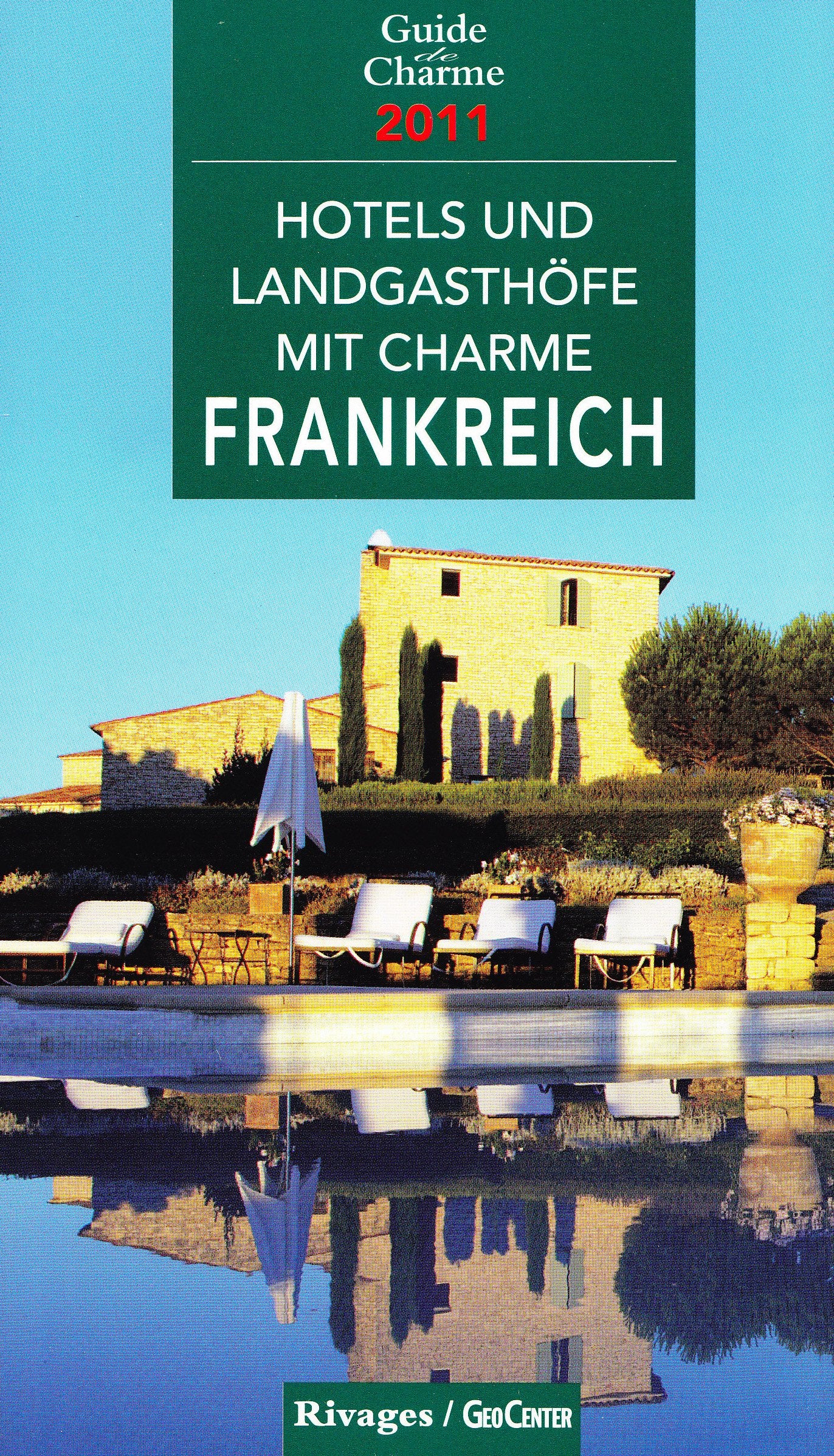 Hotels und Landgasthöfe mit Charme : Frankreich 2011 Books