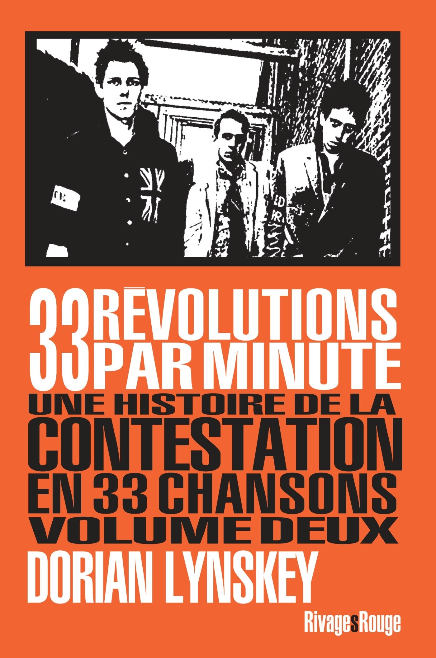 33 révolutions par minute, volume 2: Une histoire de la contestation en 33 chansons Arts & Music