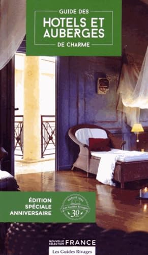Guide des hôtels et auberges de charme: Sélection France book