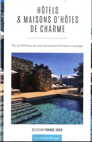 Guide des Hôtels et Maisons d'hôtes de charme en France 2020 (2020): Sélection France Leisure, Home & Garden