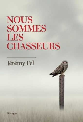 Nous sommes les chasseurs Essays & Short Stories