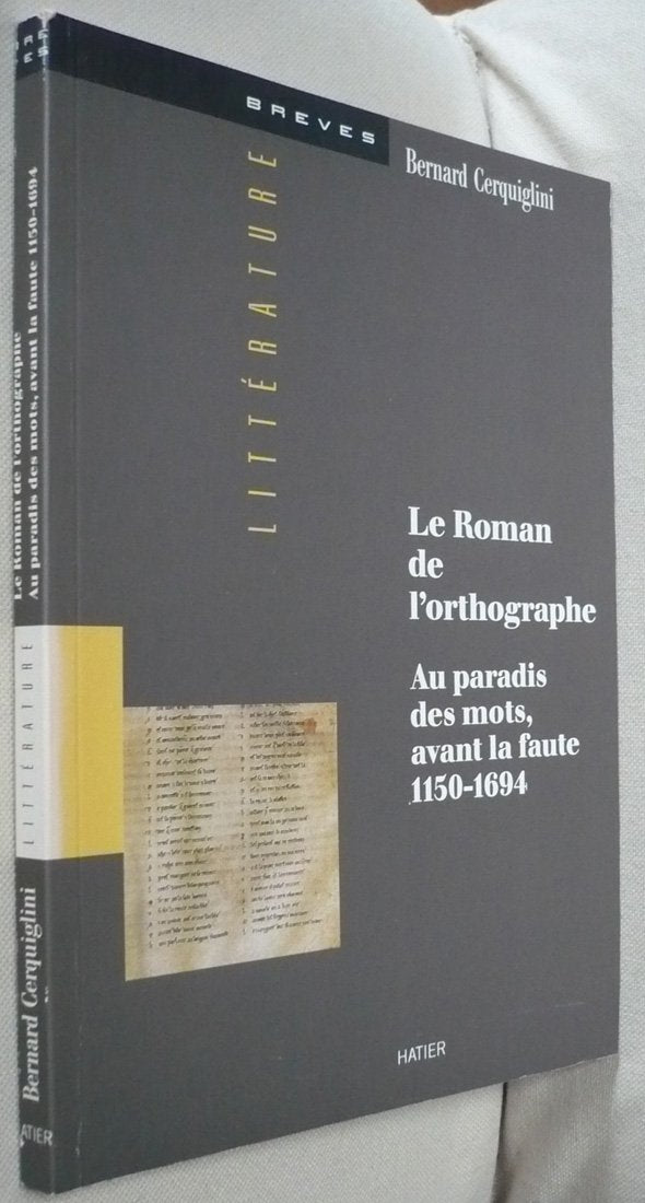 Le roman de l'orthographe : au paradis des mots, avant la faute, 1150-1694 Books