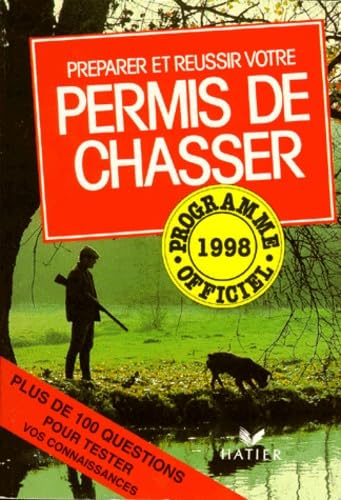 Preparer Et Reussir Votre Permis De Chasser. Programme Officiel 1998 book