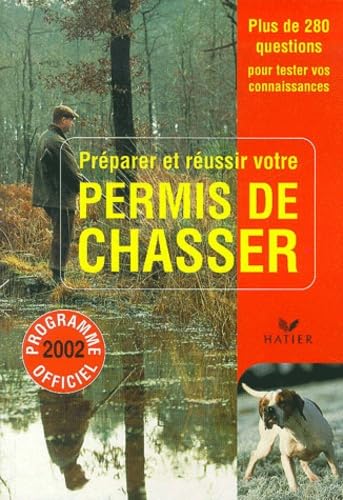 Preparer Et Reussir Votre Permis De Chasser. Programme Officiel 2002 book
