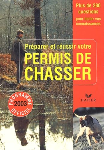 Preparer Et Reussir Votre Permis De Chasser. Programme Officiel 2003 Books