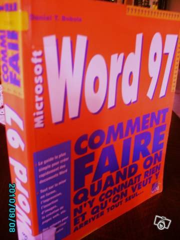 Word 97 Comment Faire Quand On N'Y Connait Rien Et Qu'On Veut Y Arriver Tout Seul... book