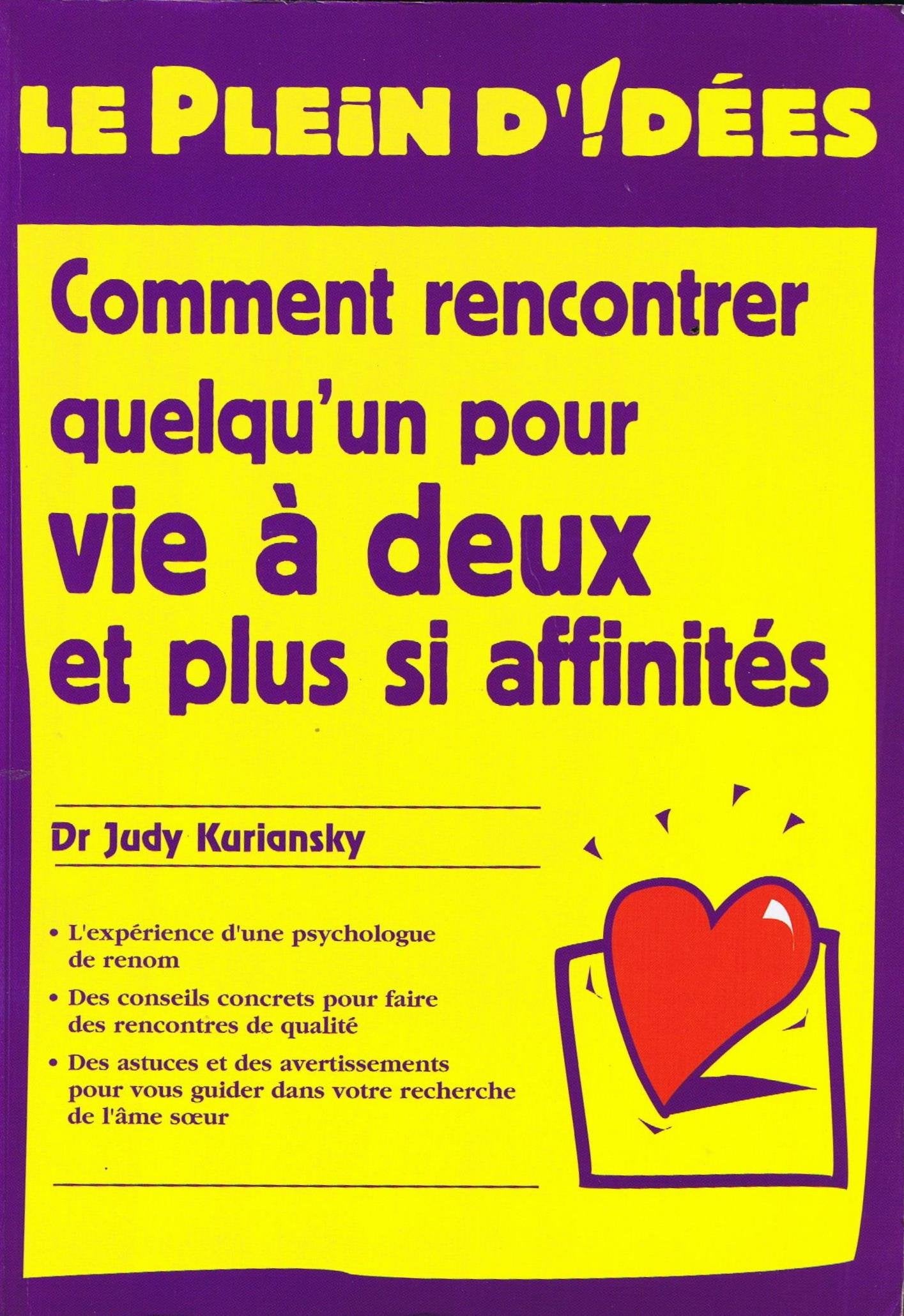Rencontrer quelqu'un pour vie à deux et plus si affinités (Le plein d'idées) book