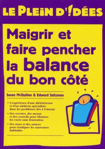 Maigrir et faire pencher la balance du bon côté (Le plein d'idées) book