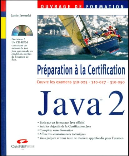 Java 2. Preparation A La Certification Examens 310-025, 310-027 Et 310-050, Avec Cd-Rom Books