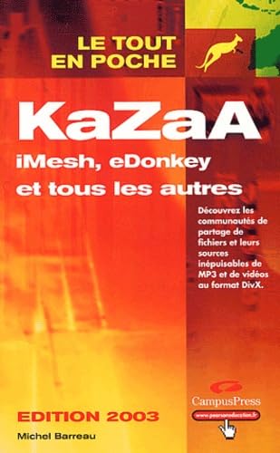 KaZaA, iMesh, eDonkey et tous les autres, édition 2003 book