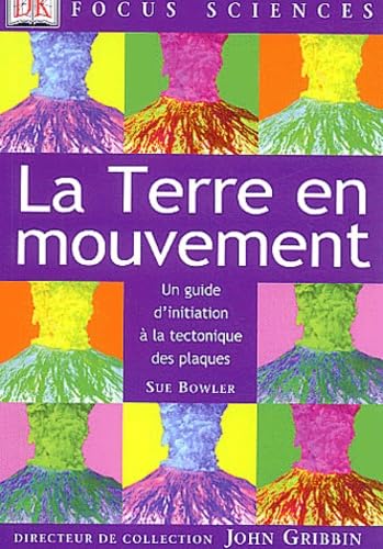 La Terre en mouvement: Un guide d'initiation à la tectonique des plaques Books