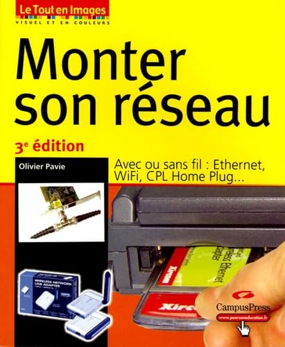 Monter son réseau : Avec ou sans fil, ethernet WiFi CPL Home Plug (CD-Rom) book
