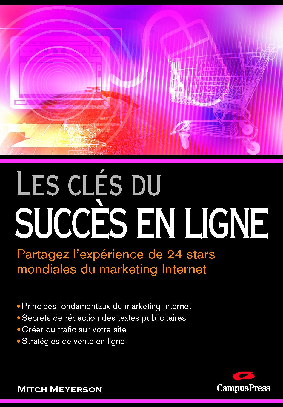 Les clés du succès en ligne - Partagez l'expérience de 24 stars mondiales du marketing Internet Film, Art & Culture