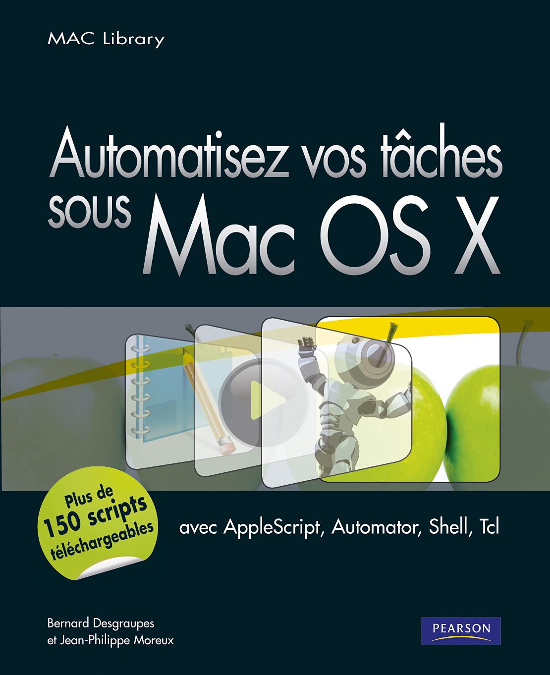 AUTOMATISEZ VOS TACHES SOUS MAC OSX: Avec AppleScript, Automator, Shell, Tcl Computer Science
