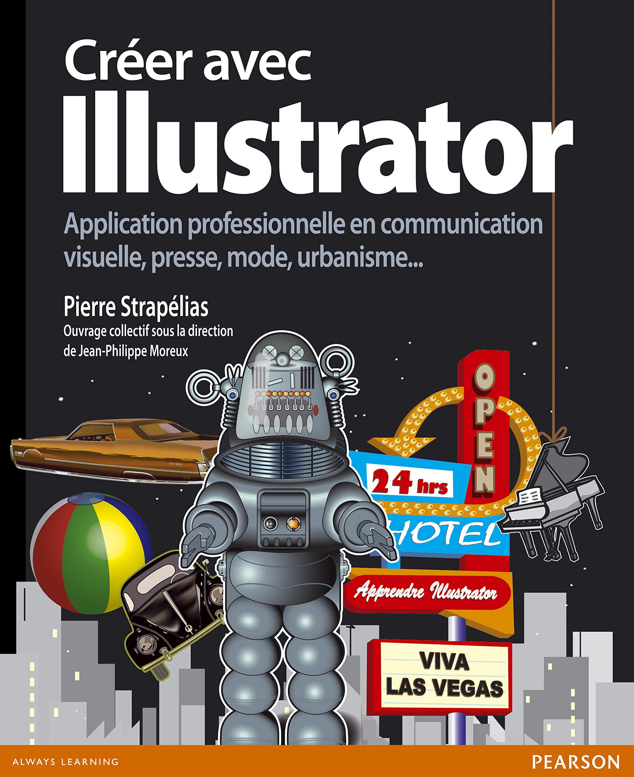 CREER AVEC ILLUSTRATOR: Application professionnelle en communication visuelle, presse, mode, urbanisme... Hobbies & Crafts