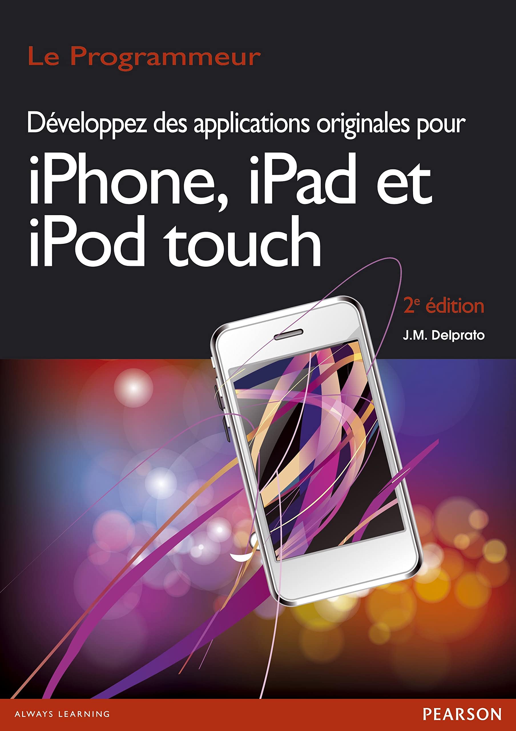 Developpez des Applications Originales pour Iphone, Ipad, Ipod book