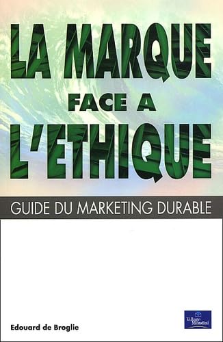 MARQUE FACE A L'ETIQUE (LA): Guide du marketing durable Books