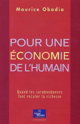 Pour une économie de l'humain: Quand les surabondances font reculer la richesse Books