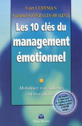Les 10 clés du management émotionnel : Mobilisez vos salariés et vos clients book