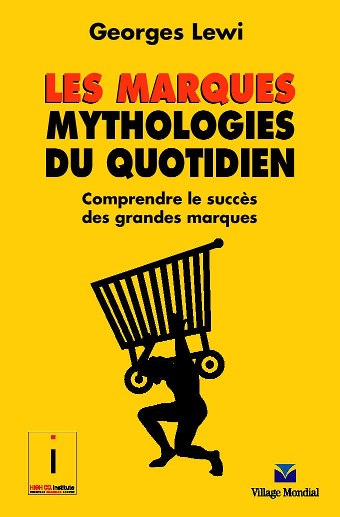 MARQUES, MYTHOLOGIES DU QUOTIDIEN (LES): Comprendre le succès des grandes marques Film, Art & Culture