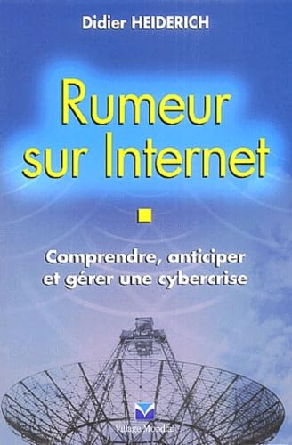 Rumeur sur Internet : Comprendre, anticiper et gérer les cybercrises book