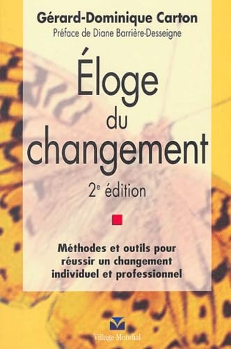 Éloge du changement : Méthodes et outils pour réussir un changement individuel et professionnel book