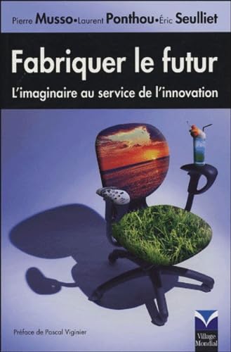 Fabriquer le futur : L'imaginaire au service de l'innovation Books